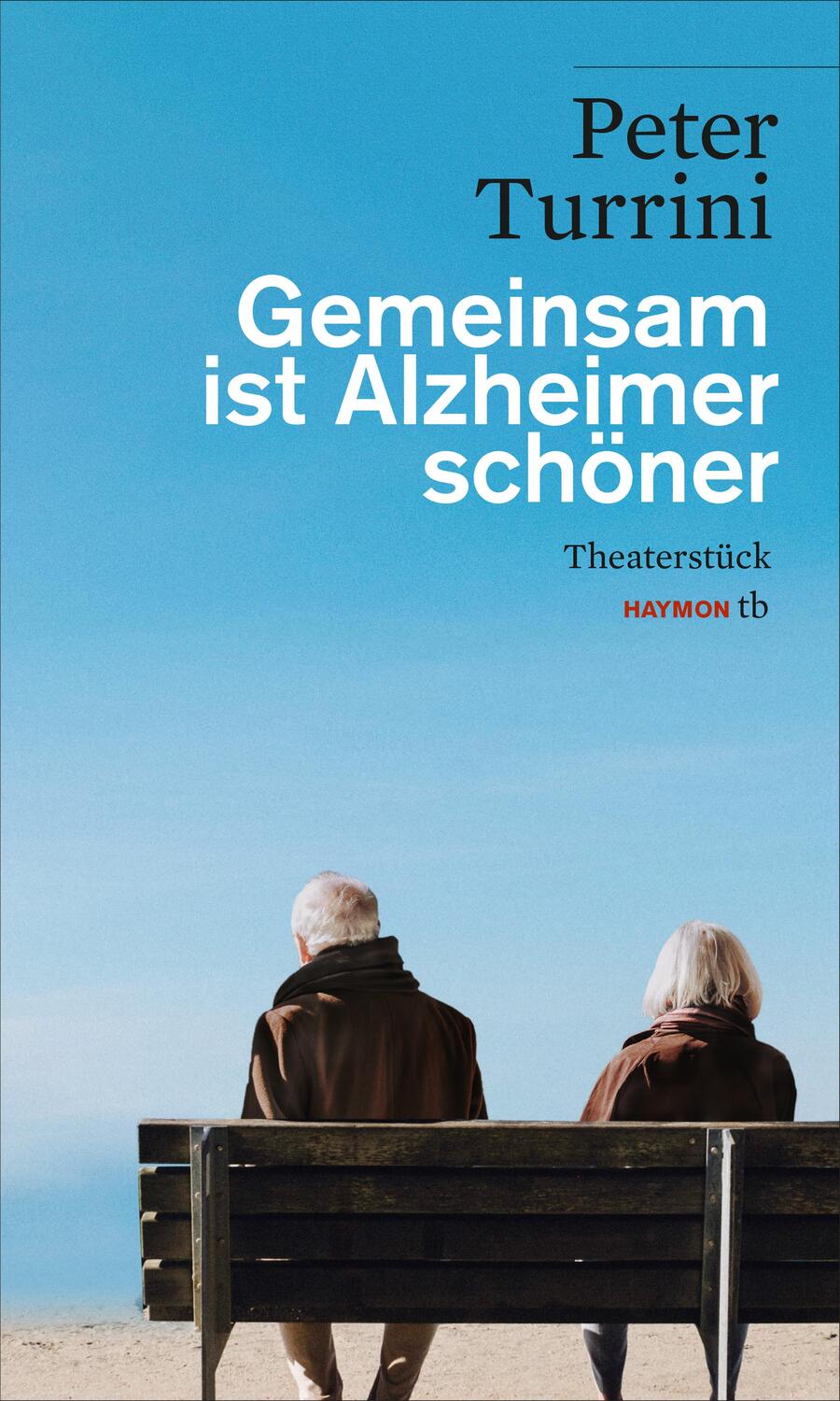 Cover: 9783709979303 | Gemeinsam ist Alzheimer schöner | Theaterstück | Peter Turrini | Buch