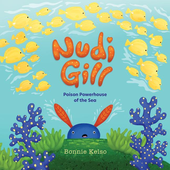 Cover: 9781957655000 | Nudi Gill | Poison Powerhouse of the Sea | Bonnie Kelso | Buch | 2023