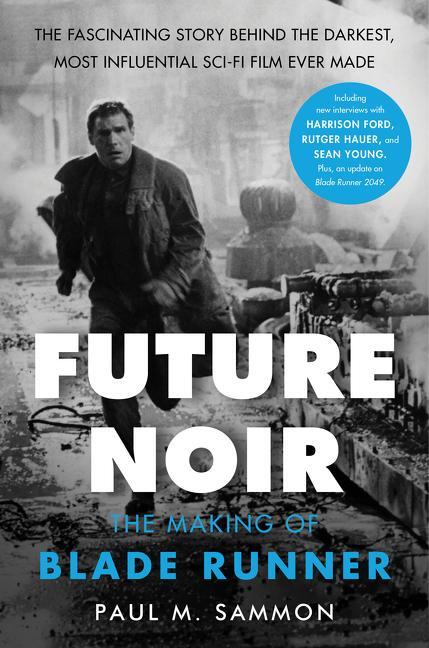 Cover: 9780062699466 | Future Noir | The Making of Blade Runner | Paul M. Sammon | Buch