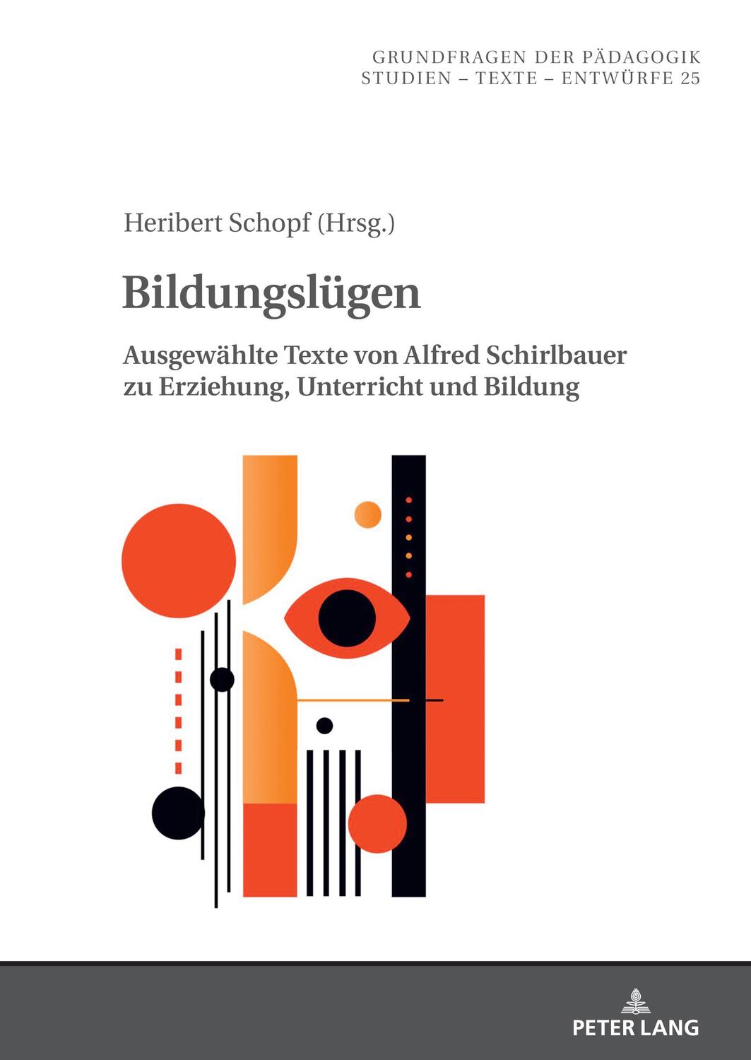 Cover: 9783631914908 | Bildungslügen | Alfred Schirlbauer | Buch | Grundfragen der Pädagogik