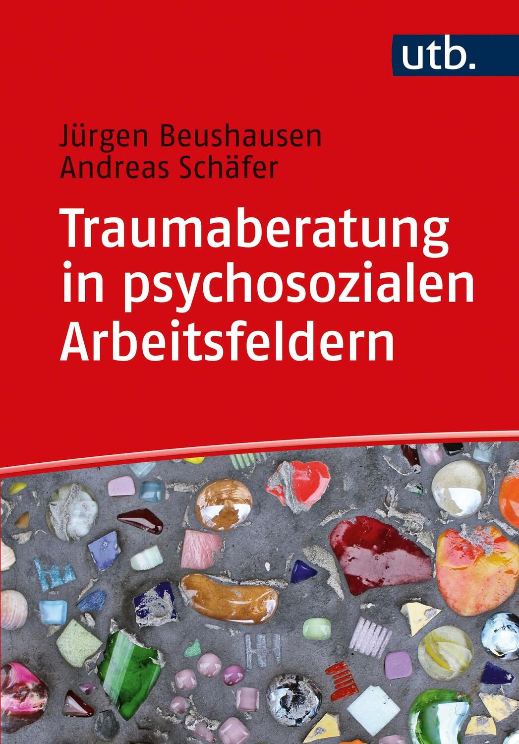 Cover: 9783825256067 | Traumaberatung in psychosozialen Arbeitsfeldern | Beushausen (u. a.)