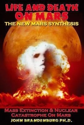 Cover: 9781935487364 | Life and Death on Mars: The New Mars Synthesis | John Brandenburg