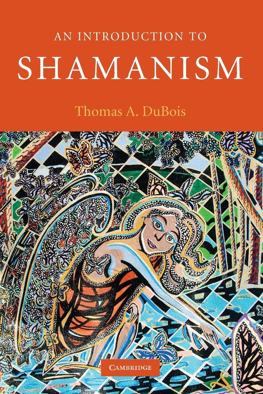 Cover: 9780521695367 | An Introduction to Shamanism | Thomas A. Dubois | Taschenbuch | 2013