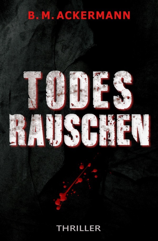 Cover: 9783737560160 | TODESRAUSCHEN | B. M. Ackermann | Taschenbuch | epubli