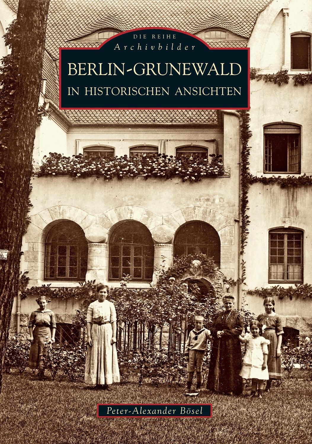 Cover: 9783897028531 | Berlin-Grunewald | In Historischen Ansichten | Peter-Alexander Bösel