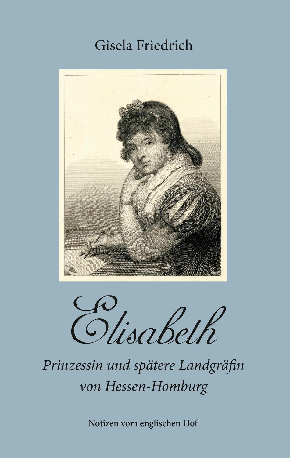 Cover: 9783744857925 | Elisabeth - Prinzessin und spätere Landgräfin von Hessen-Homburg