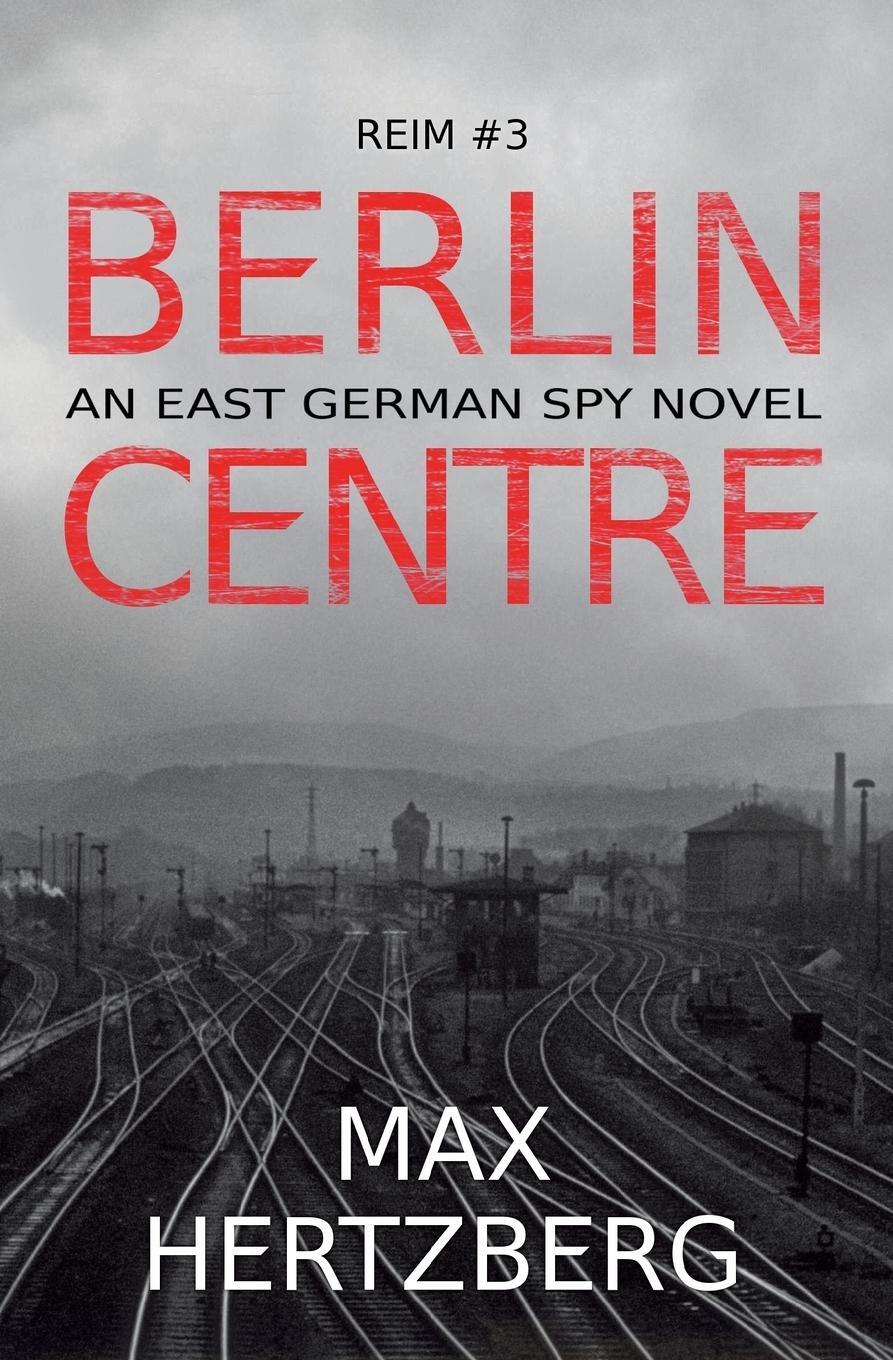Cover: 9781913125028 | Berlin Centre | An East German Spy Story | Max Hertzberg | Taschenbuch