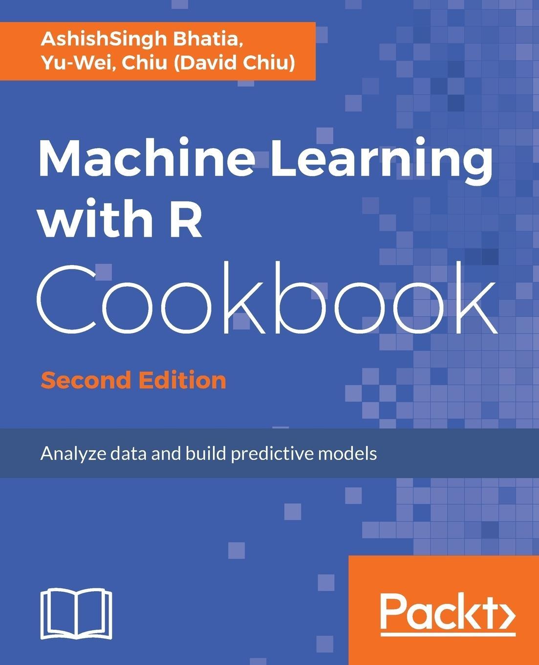 Cover: 9781787284395 | Machine Learning with R Cookbook - Second Edition | Bhatia (u. a.)