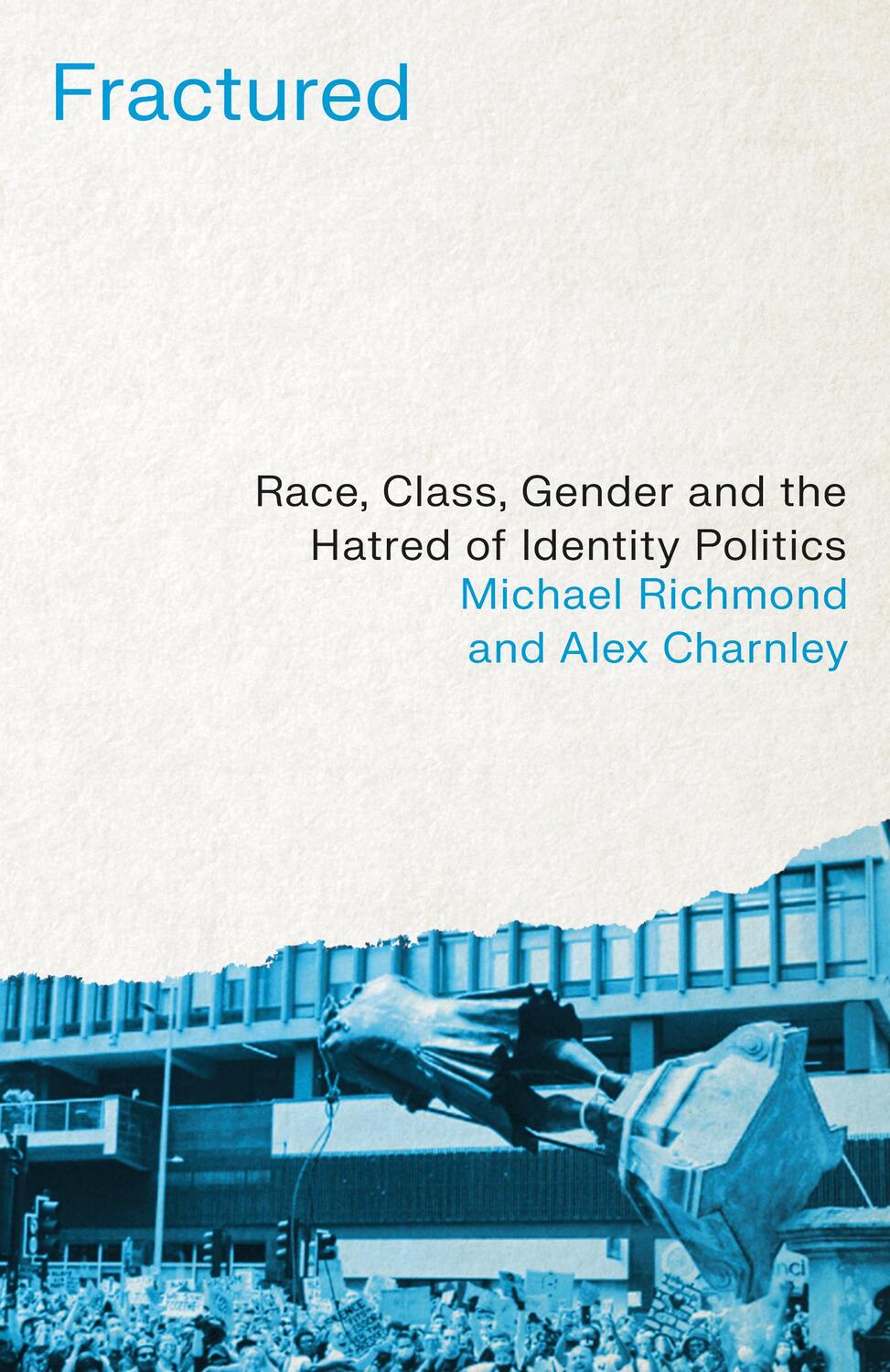 Cover: 9780745346564 | Fractured | Race, Class, Gender and the Hatred of Identity Politics