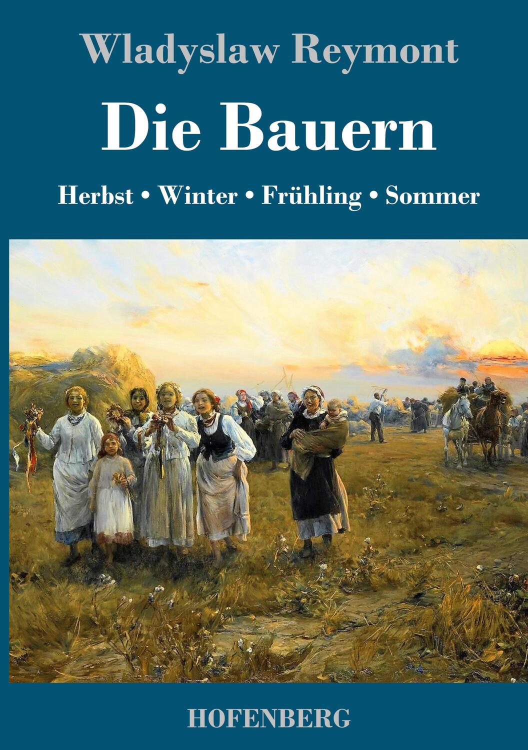 Cover: 9783743719101 | Die Bauern | Herbst - Winter - Frühling - Sommer | Wladyslaw Reymont
