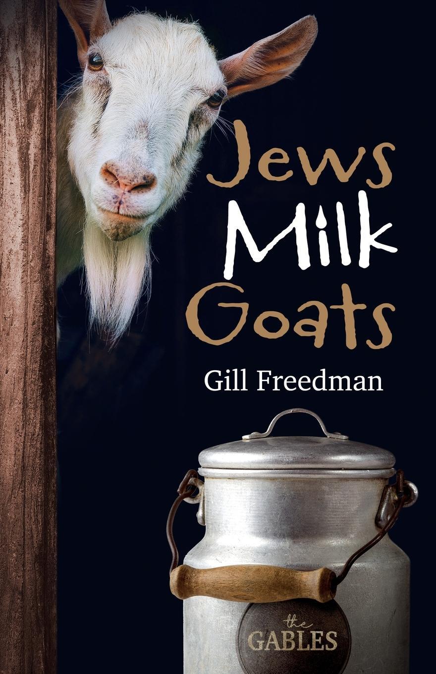 Cover: 9781738447206 | Jews Milk Goats | Gill Freedman | Taschenbuch | Paperback | Englisch
