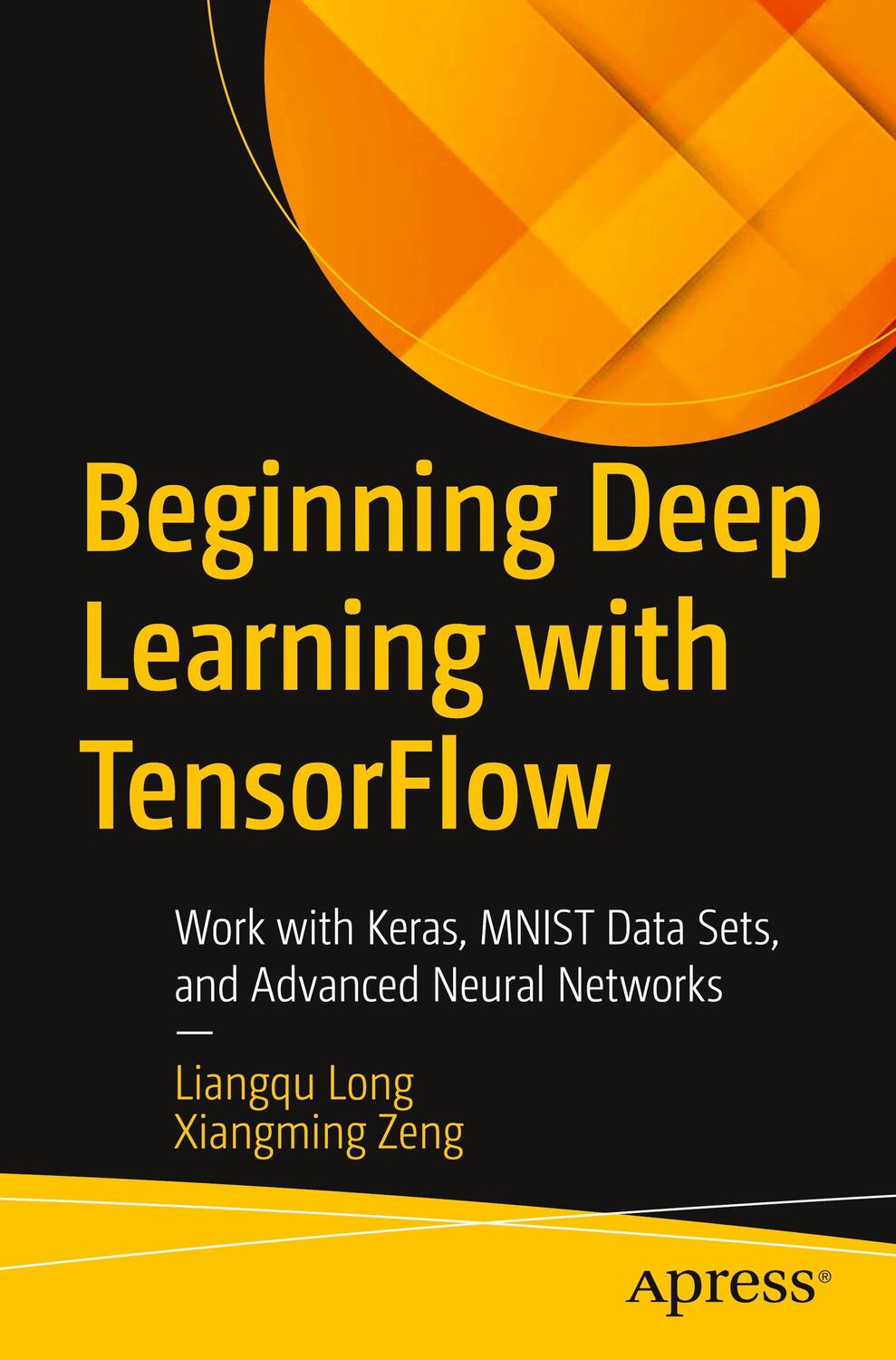 Cover: 9781484279144 | Beginning Deep Learning with Tensorflow: Work with Keras, Mnist...
