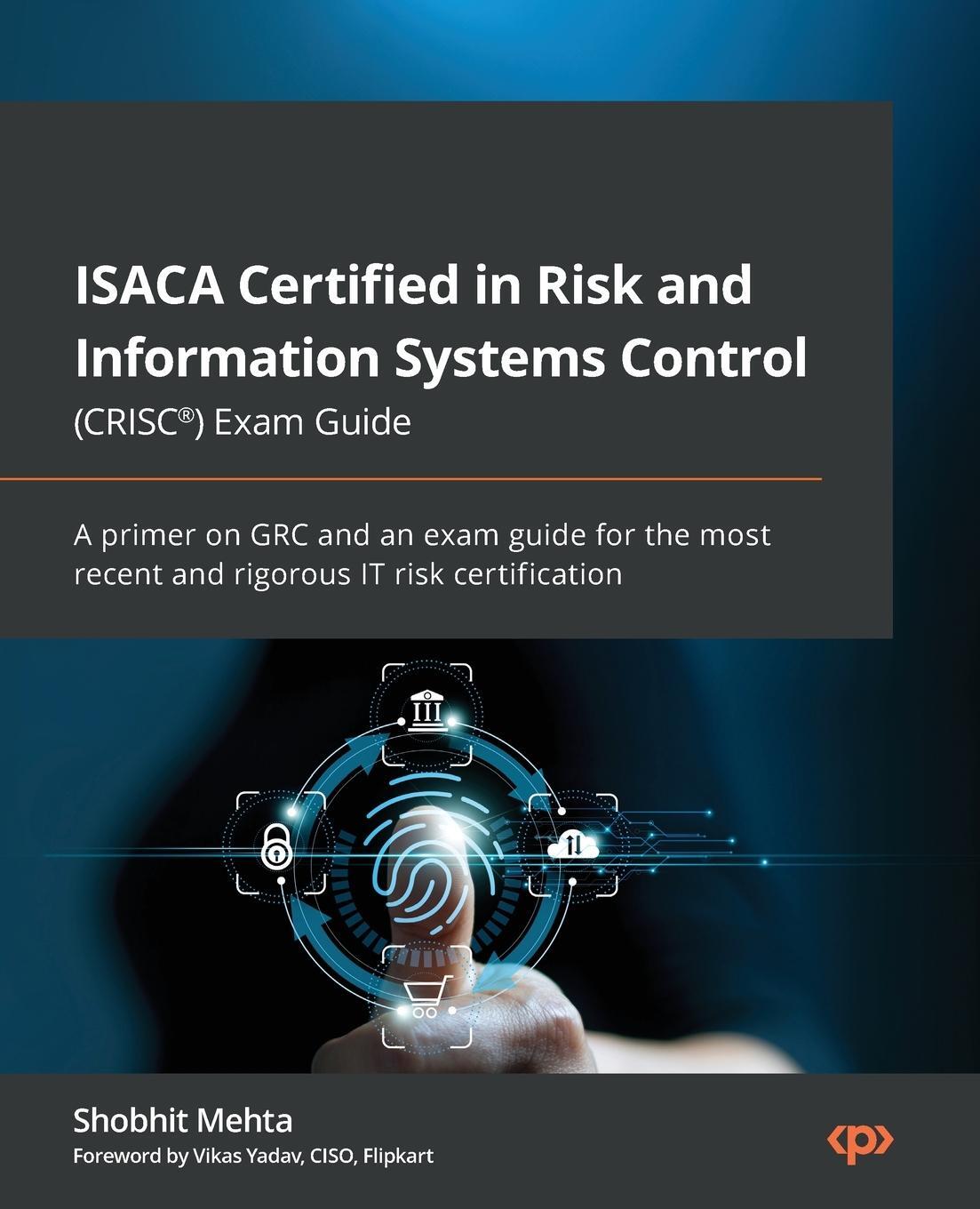 Cover: 9781803236902 | ISACA Certified in Risk and Information Systems Control (CRISC®)...