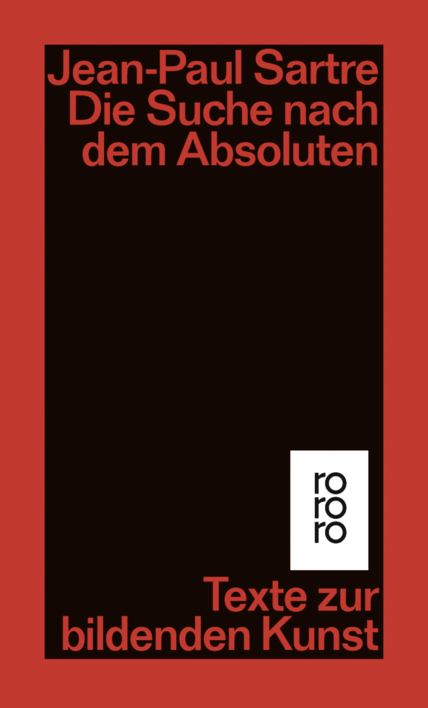 Cover: 9783499226366 | Die Suche nach dem Absoluten | Texte zur bildenden Kunst | Sartre