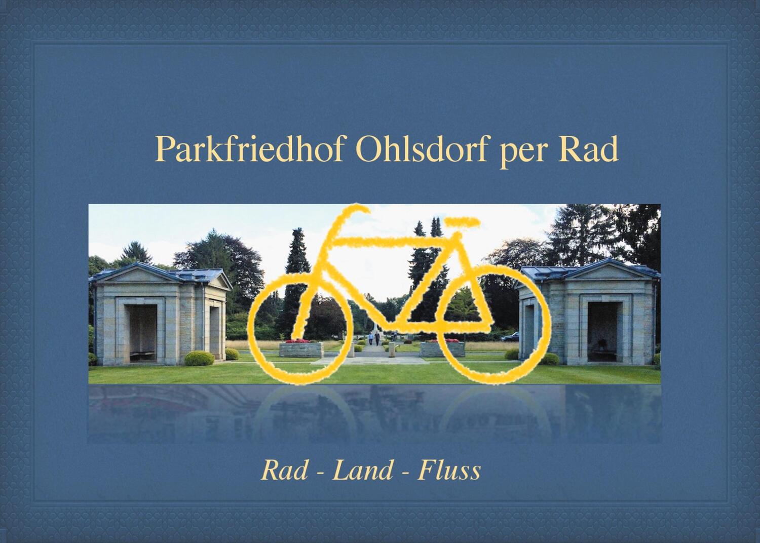 Cover: 9783755739005 | Rad-Land-Fluss | Parkfriedhof Ohlsdorf per Rad | Ute Schmidt | Buch