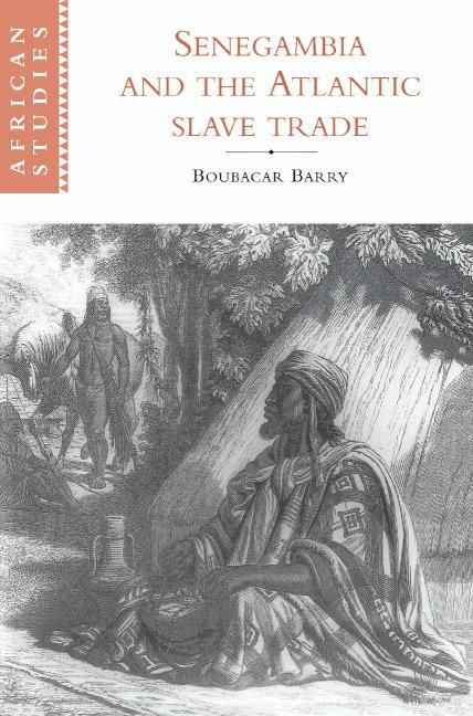 Cover: 9780521597609 | Senegambia and the Atlantic Slave Trade | Boubacar Barry | Taschenbuch