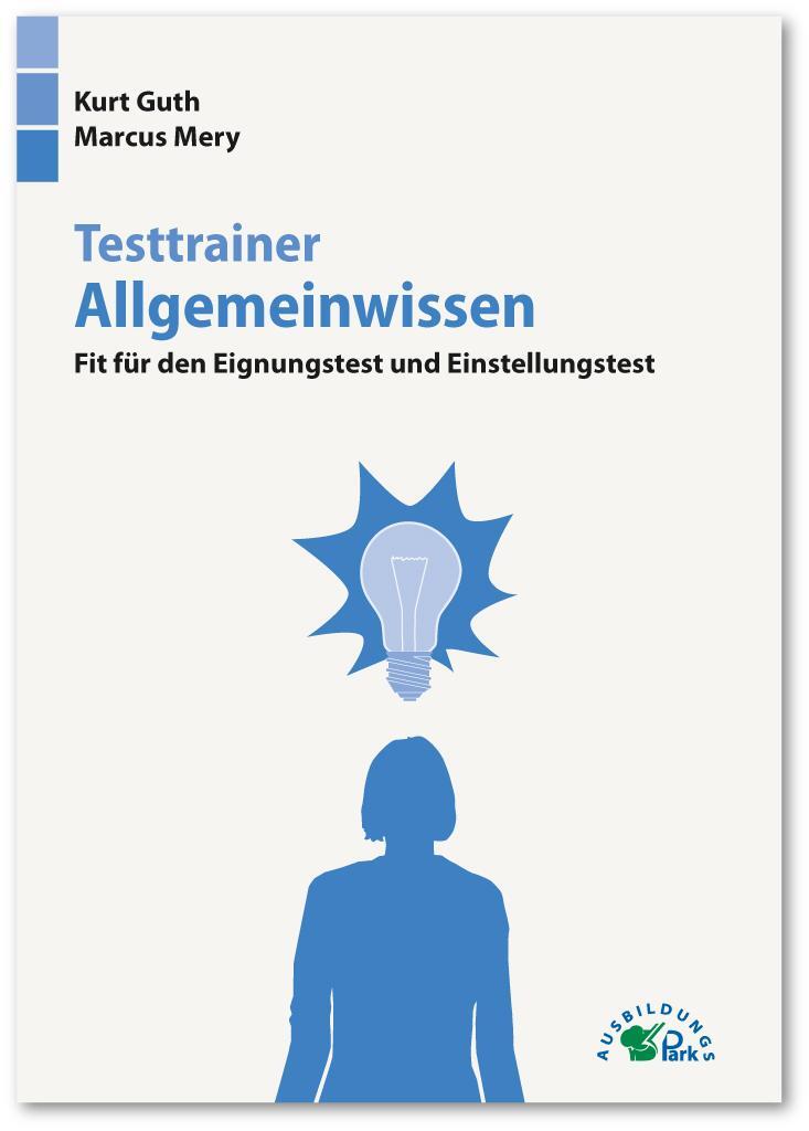 Cover: 9783956240478 | Testtrainer Allgemeinwissen | Kurt Guth (u. a.) | Taschenbuch | 364 S.
