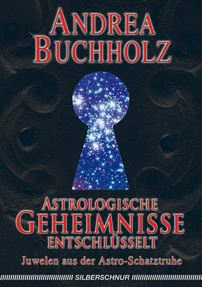 Cover: 9783898451307 | Astrologische Geheimnisse entschlüsselt | Andrea Buchholz | Buch