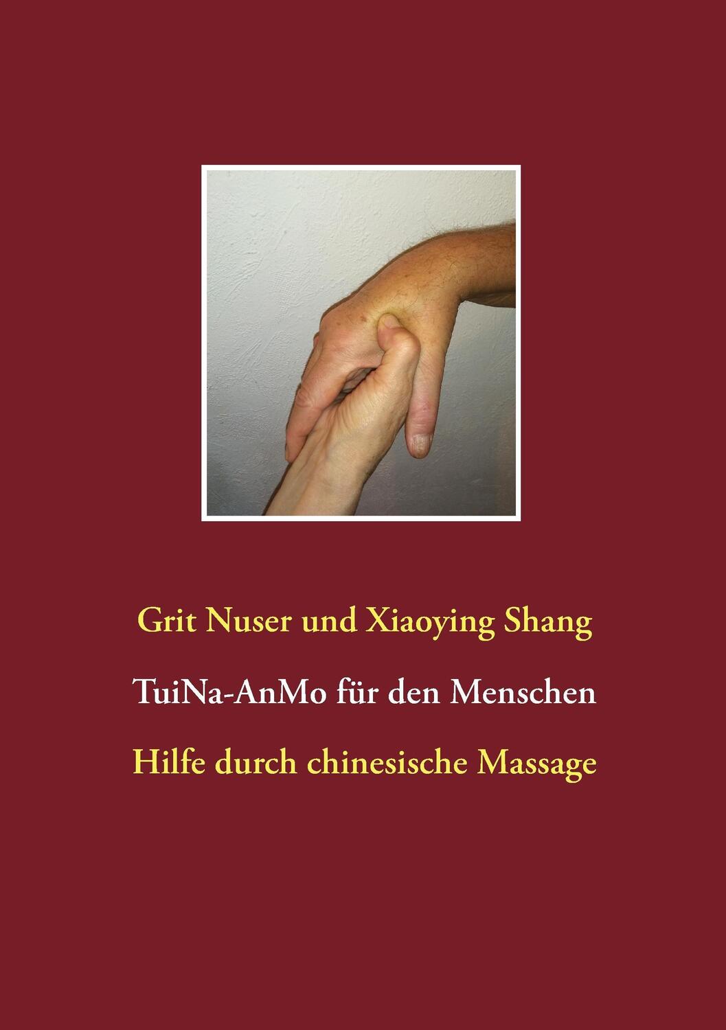 Cover: 9783743178281 | Tui Na für den Menschen | Hilfe durch chinesische Massage | Buch
