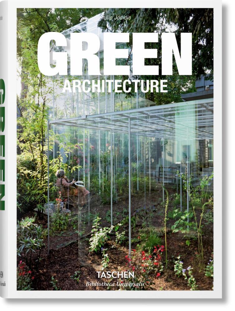 Cover: 9783836522205 | Green Architecture | Philip Jodidio | Buch | 624 S. | Deutsch | 2018
