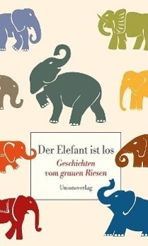 Cover: 9783293004511 | Der Elefant ist los | Buch | 192 S. | Deutsch | 2012 | Unionsverlag