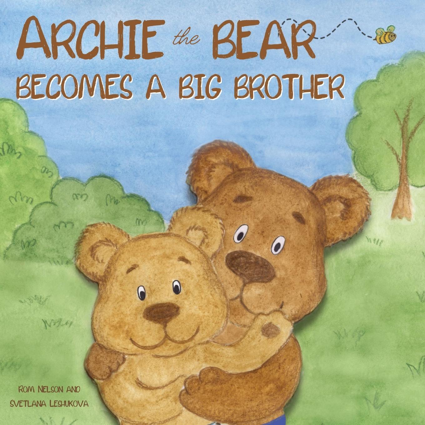 Cover: 9781922664495 | Archie the Bear Becomes a Big Brother | Rom Nelson | Taschenbuch