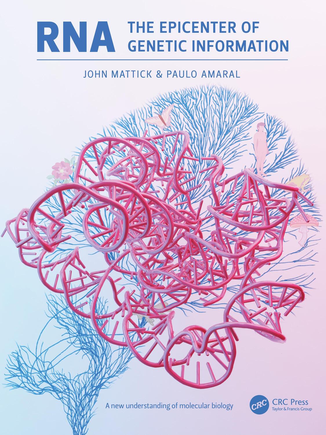 Cover: 9780367567781 | RNA, the Epicenter of Genetic Information | John Mattick (u. a.)