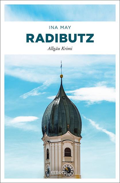 Cover: 9783740808020 | Radibutz | Allgäu Krimi | Ina May | Taschenbuch | Allgäu Krimi | 2020