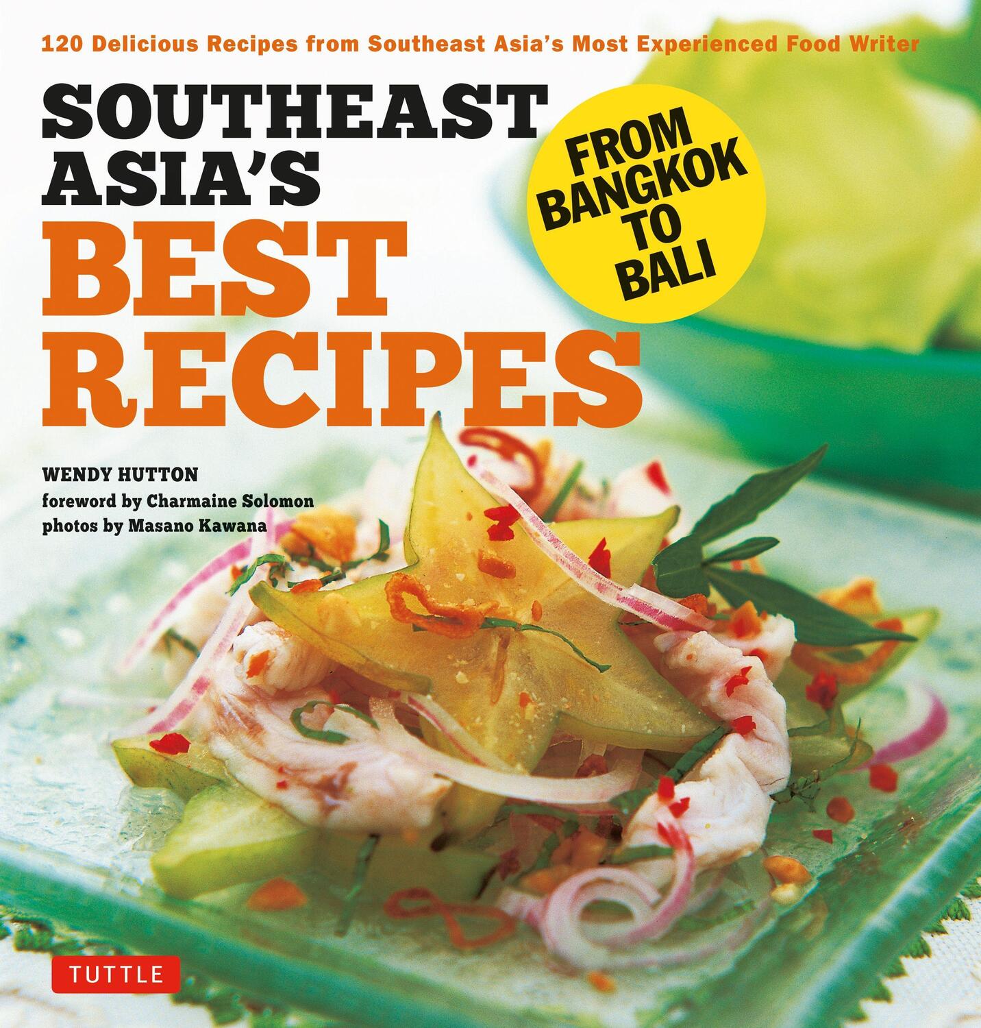 Cover: 9780804851367 | Southeast Asia's Best Recipes: From Bangkok to Bali [Southeast...