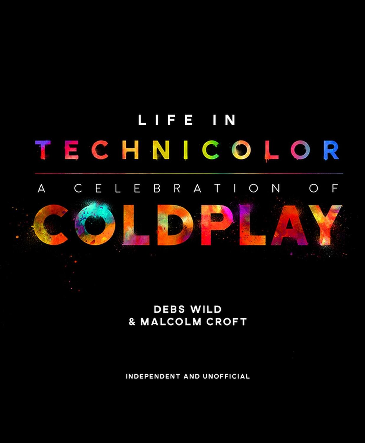 Cover: 9781787391093 | Life in Technicolor | A Celebration of Coldplay | Debs Wild (u. a.)