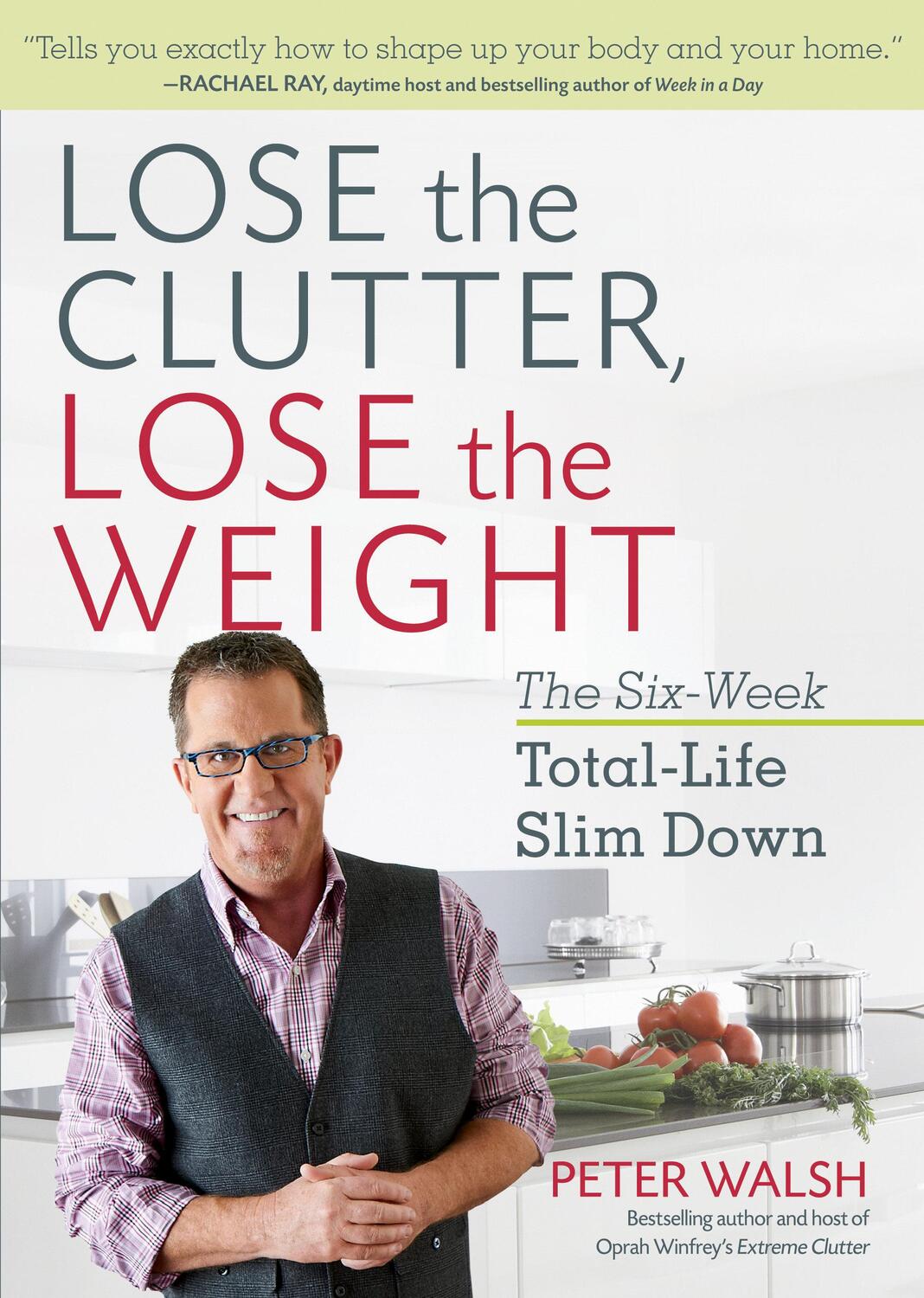 Cover: 9781623366674 | Lose the Clutter, Lose the Weight | The Six-Week Total-Life Slim Down