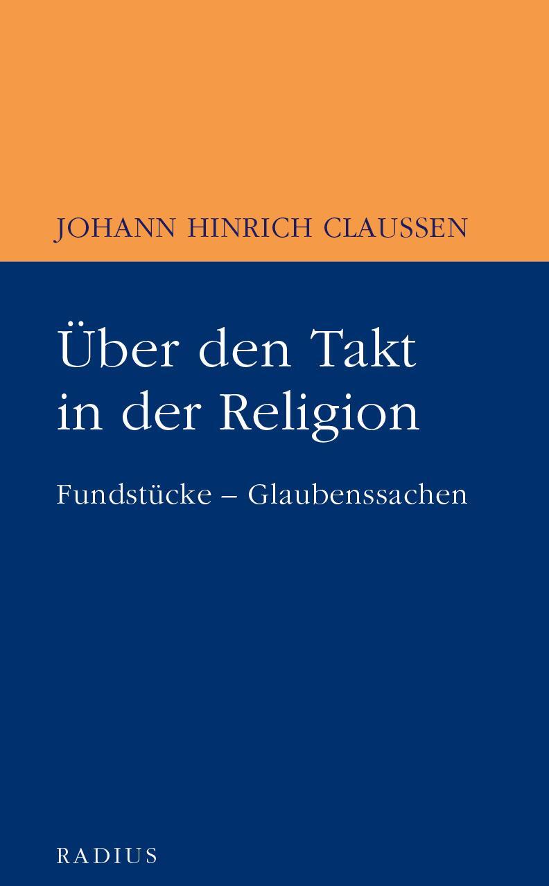 Cover: 9783871735219 | Über den Takt in der Religion | Fundstücke - Glaubenssachen | Claussen