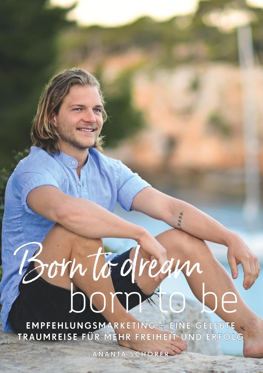 Cover: 9783965660113 | Born to dream - born to be | Ananta Schorer | Taschenbuch | 160 S.