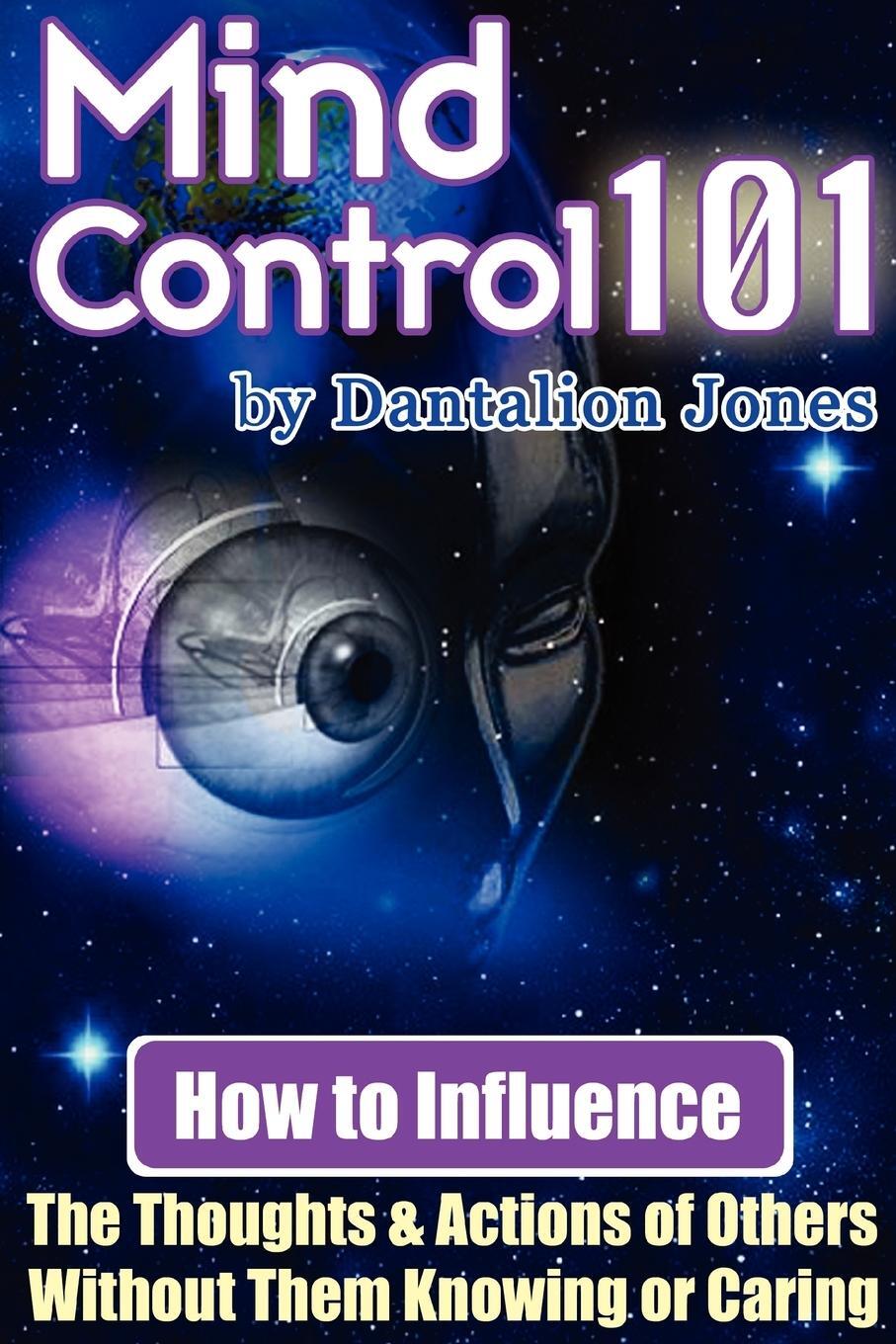 Cover: 9781430318156 | Mind Control 101 - How to Influence the Thoughts and Actions of...