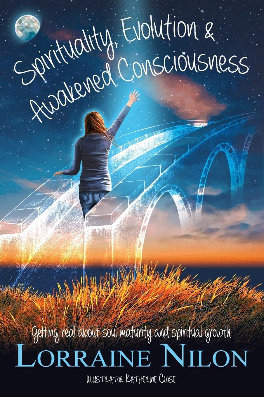 Cover: 9780648869412 | Spirituality, Evolution and Awakened Consciousness | Lorraine D Nilon
