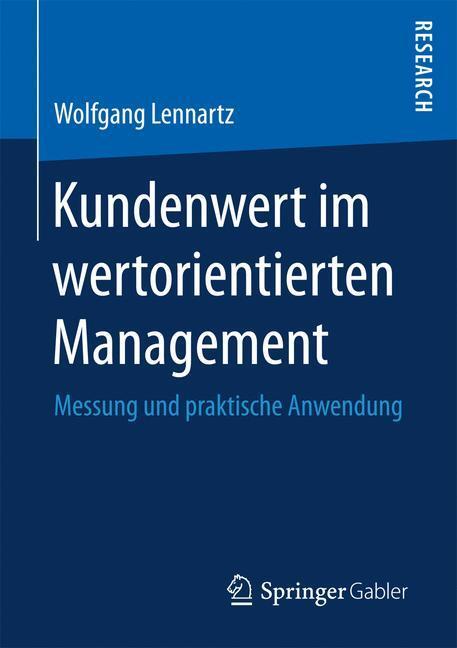 Cover: 9783658166427 | Kundenwert im wertorientierten Management | Wolfgang Lennartz | Buch