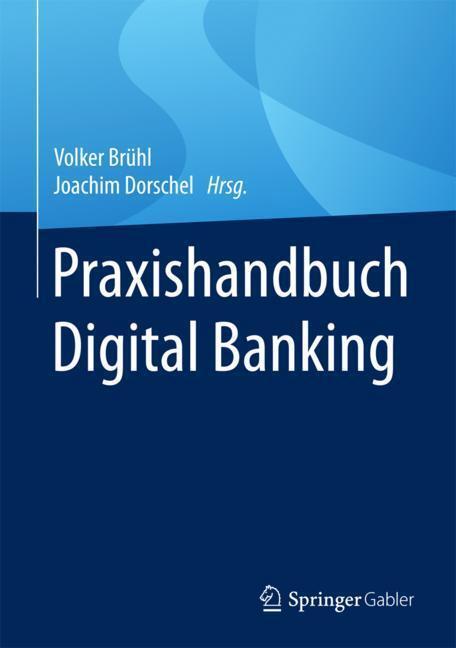 Cover: 9783658188894 | Praxishandbuch Digital Banking | Volker Brühl (u. a.) | Buch | Gabler
