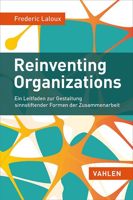 Cover: 9783800649136 | Reinventing Organizations | Frederic Laloux | Buch | VIII | Deutsch
