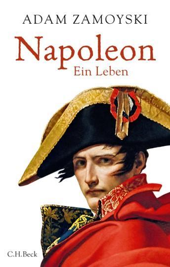 Cover: 9783406818486 | Napoleon | Ein Leben | Adam Zamoyski | Buch | 863 S. | Deutsch | 2023