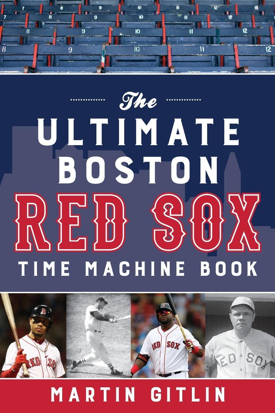Cover: 9781493045846 | The Ultimate Boston Red Sox Time Machine Book | Martin Gitlin | Buch