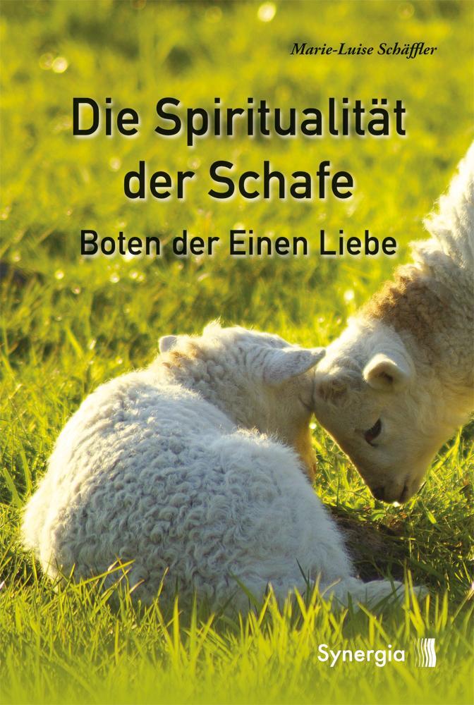 Cover: 9783906873855 | Die Spiritualität der Schafe | Boten der Einen Liebe | Schäffler