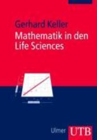 Cover: 9783825234935 | Mathematik in den Life Sciences | Gerhard Keller | Taschenbuch | 2011