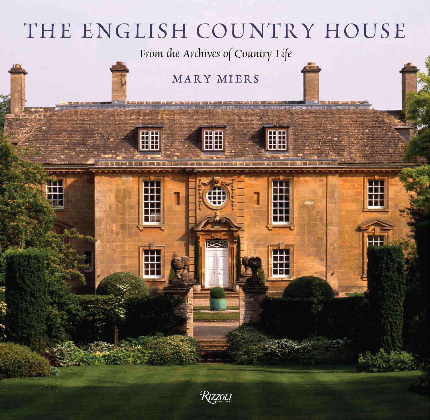 Cover: 9780847830572 | The English Country House | From the Archives of Country Life | Miers