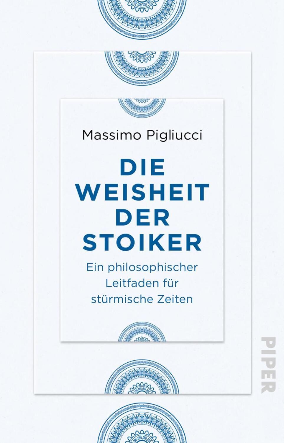 Cover: 9783492236751 | Die Weisheit der Stoiker | Massimo Pigliucci | Taschenbuch | Deutsch