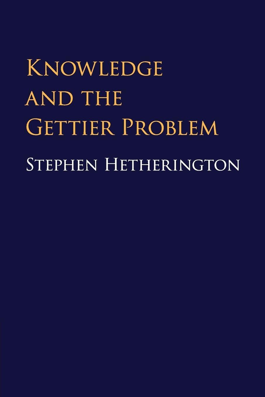 Cover: 9781316603970 | Knowledge and the Gettier Problem | Stephen Hetherington | Taschenbuch