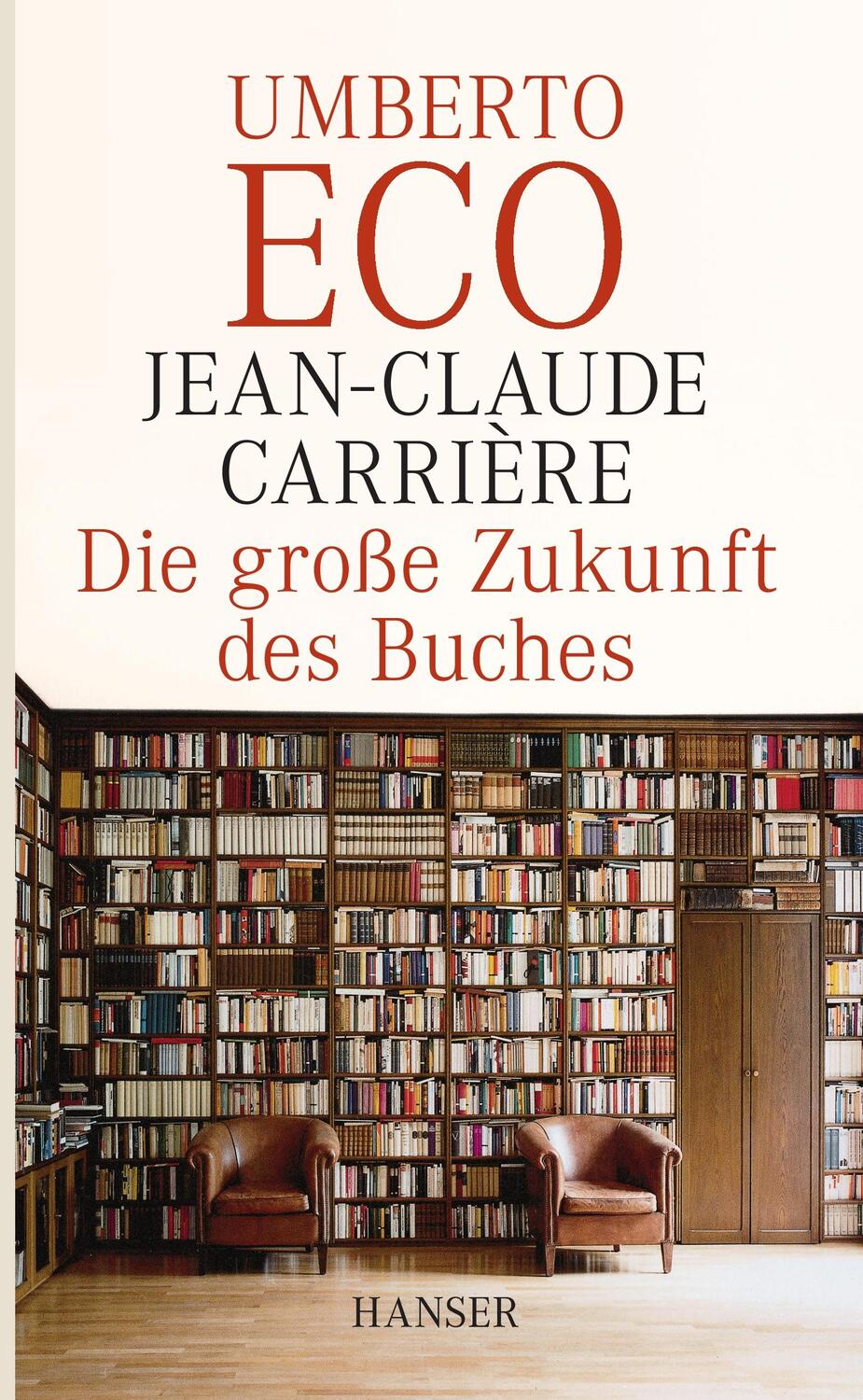 Cover: 9783446253780 | Die große Zukunft des Buches | Jean-Claude Carriere (u. a.) | Buch
