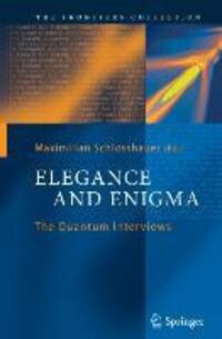 Cover: 9783642269813 | Elegance and Enigma | The Quantum Interviews | Maximilian Schlosshauer