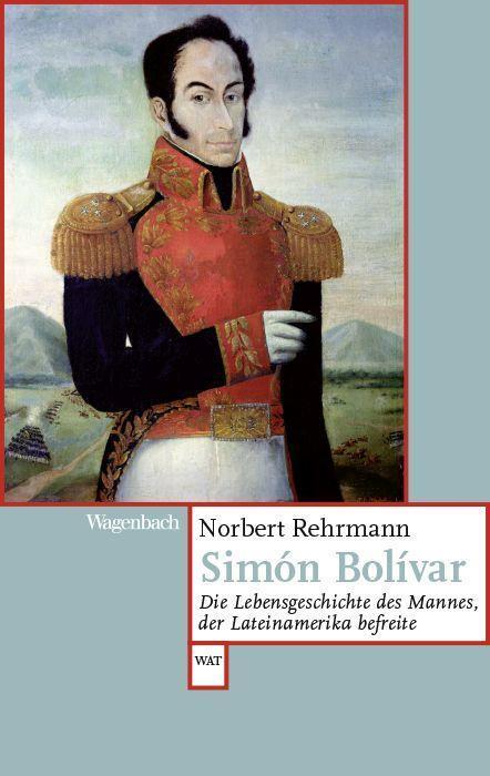 Cover: 9783803128607 | Simón Bolívar | Norbert Rehrmann | Taschenbuch | Deutsch | 2023