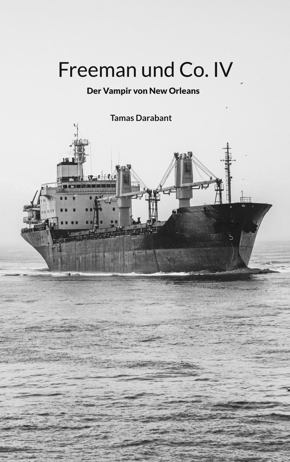 Cover: 9783756213016 | Freeman und Co. IV | Der Vampir von New Orleans | Tamas Darabant