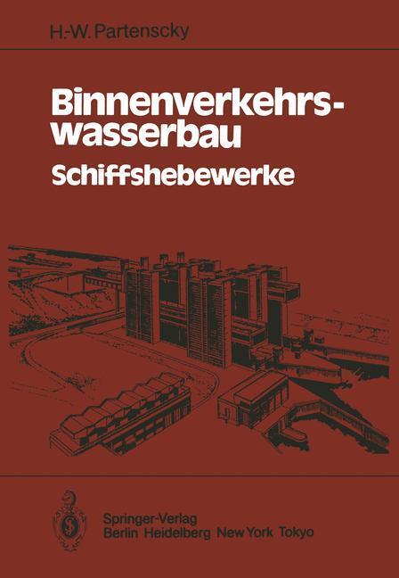Cover: 9783642522390 | Binnenverkehrswasserbau | Schiffshebewerke | H. W. Partenscky | Buch